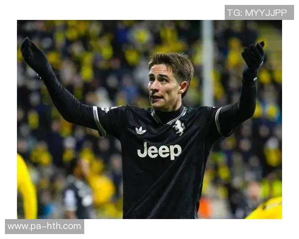 尤文图斯积极续约伊尔迪兹愿意满足600万欧薪资要求至2030年